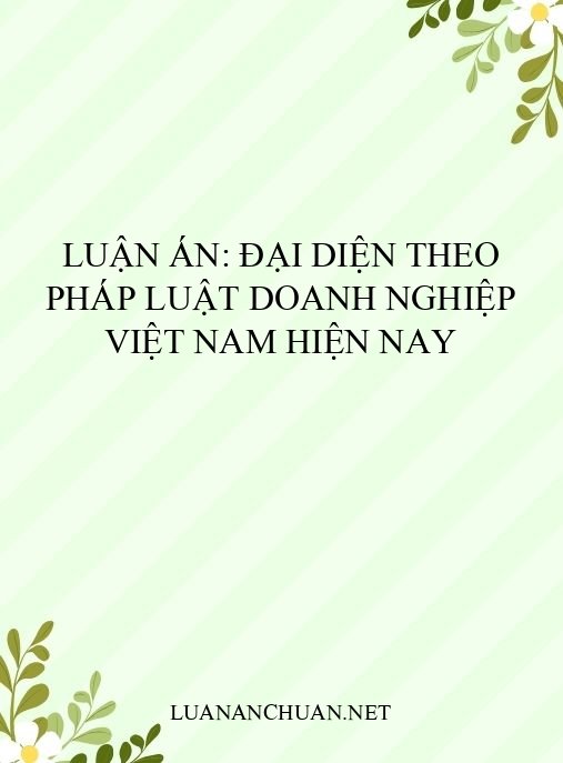 Luận án: Đại diện theo pháp luật doanh nghiệp Việt Nam hiện nay