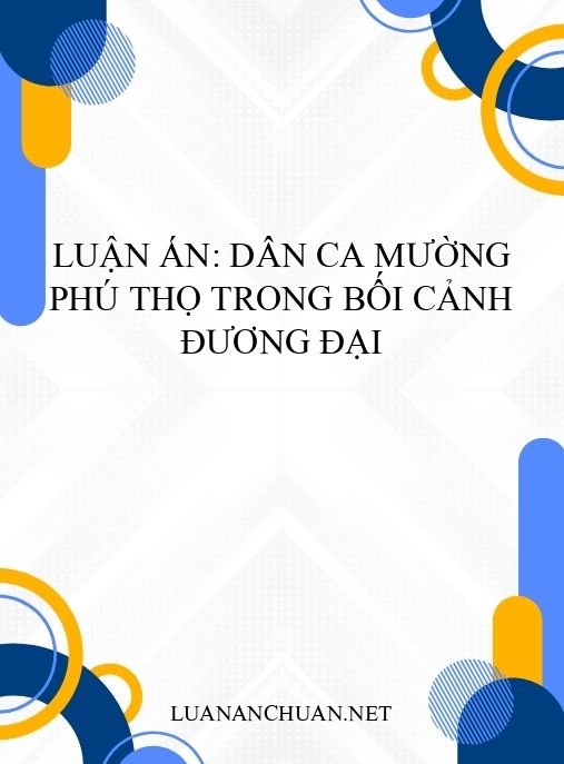 Luận án: Dân ca Mường Phú Thọ trong bối cảnh đương đại