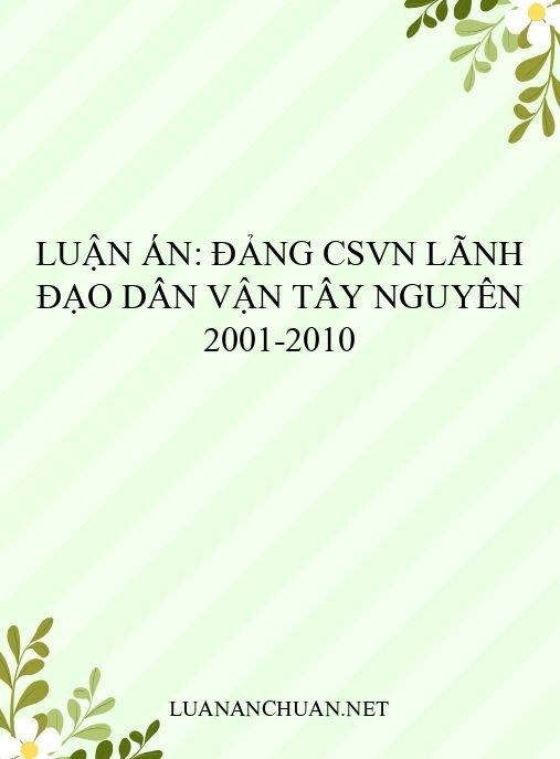 Luận án: Đảng CSVN lãnh đạo dân vận Tây Nguyên 2001-2010