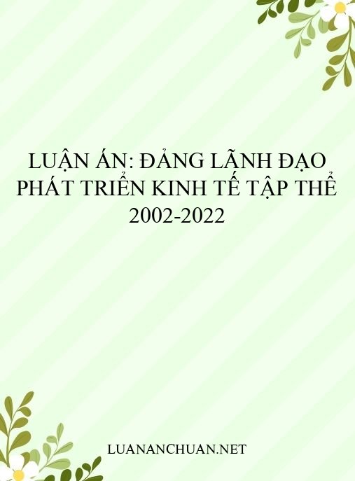 Luận án: Đảng lãnh đạo phát triển kinh tế tập thể 2002-2022
