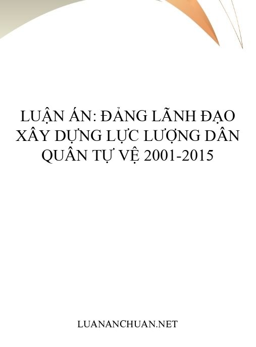 Luận án: Đảng lãnh đạo xây dựng lực lượng dân quân tự vệ 2001-2015