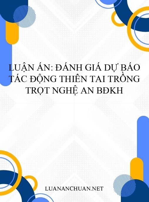luận án: Đánh giá dự báo tác động thiên tai trồng trọt Nghệ An BĐKH