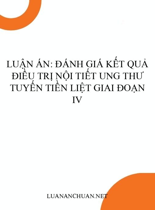 Luận án: Đánh giá kết quả điều trị nội tiết ung thư tuyến tiền liệt giai đoạn IV
