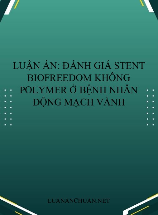 Luận án: Đánh giá stent BioFreedom không polymer ở bệnh nhân động mạch vành