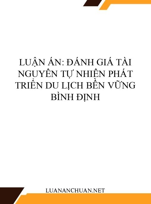 Luận án: Đánh giá tài nguyên tự nhiên phát triển du lịch bền vững Bình Định