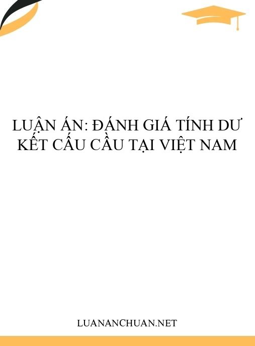 Luận án: Đánh giá tính dư kết cấu cầu tại Việt Nam