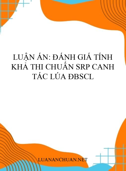 Luận án: Đánh giá tính khả thi chuẩn SRP canh tác lúa ĐBSCL