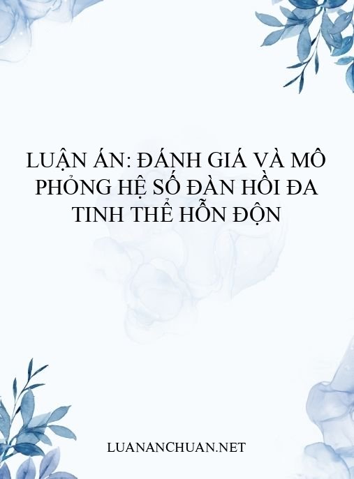 Luận án: Đánh giá và mô phỏng hệ số đàn hồi đa tinh thể hỗn độn