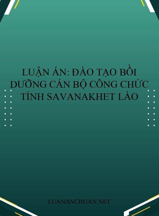 Luận án: Đào tạo bồi dưỡng cán bộ công chức tỉnh Savanakhet Lào