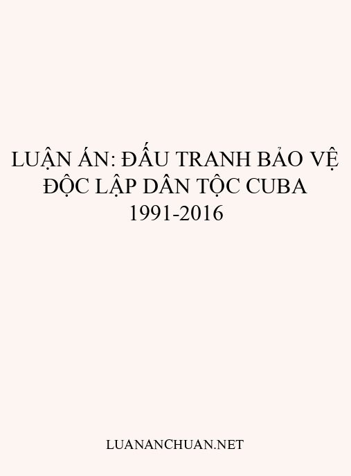Luận án: Đấu tranh bảo vệ độc lập dân tộc Cuba 1991-2016