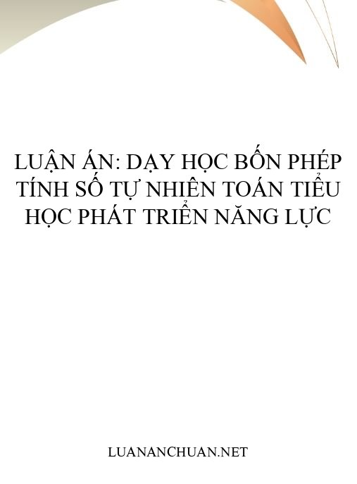 Luận án: Dạy học bốn phép tính số tự nhiên Toán tiểu học phát triển năng lực