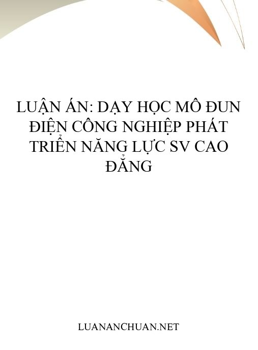 Luận án: Dạy học mô đun điện công nghiệp phát triển năng lực SV cao đẳng