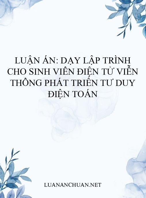 Luận án: Dạy lập trình cho sinh viên điện tử viễn thông phát triển tư duy điện toán