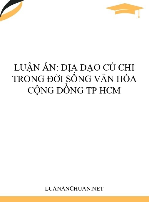 Luận án: Địa đạo Củ Chi trong đời sống văn hóa cộng đồng TP HCM