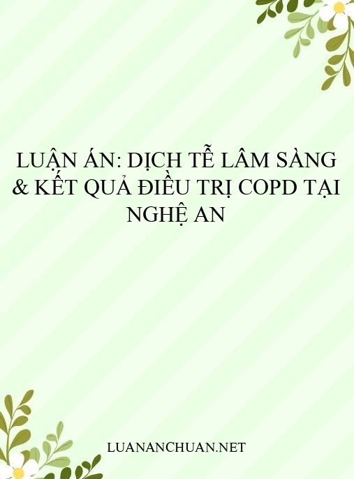 Luận án: Dịch tễ lâm sàng & kết quả điều trị COPD tại Nghệ An
