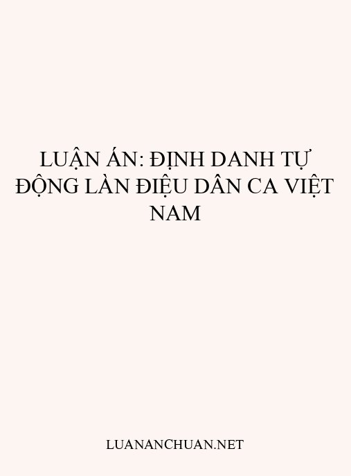Luận án: Định danh tự động làn điệu dân ca Việt Nam