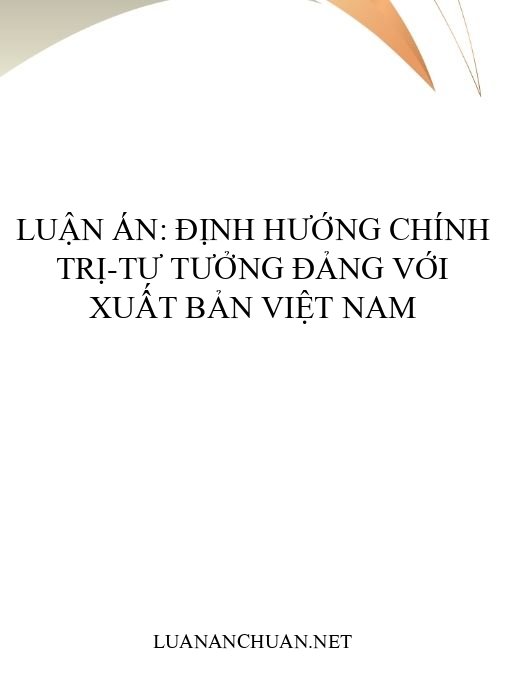 Luận án: Định hướng chính trị-tư tưởng Đảng với xuất bản Việt Nam