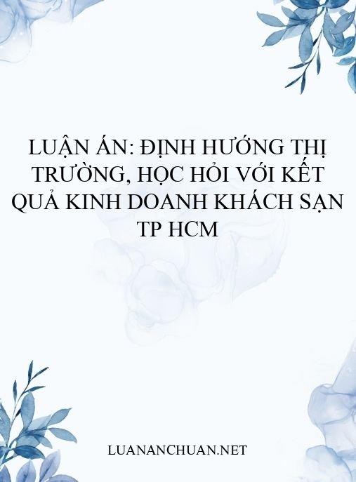 Luận án: Định hướng thị trường, học hỏi với kết quả kinh doanh khách sạn TP HCM