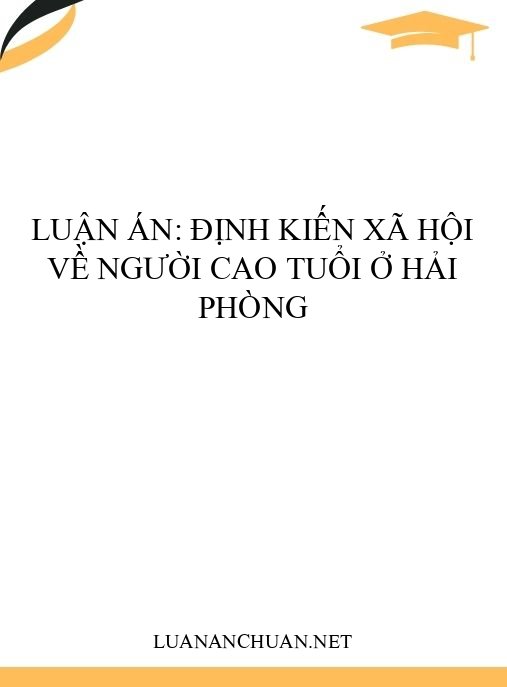 luận án: Định kiến xã hội về người cao tuổi ở Hải Phòng
