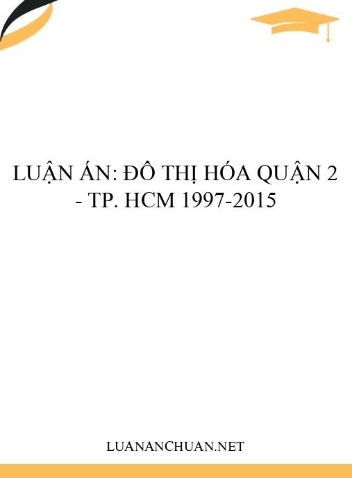 Luận án: Đô thị hóa Quận 2 – TP. HCM 1997-2015
