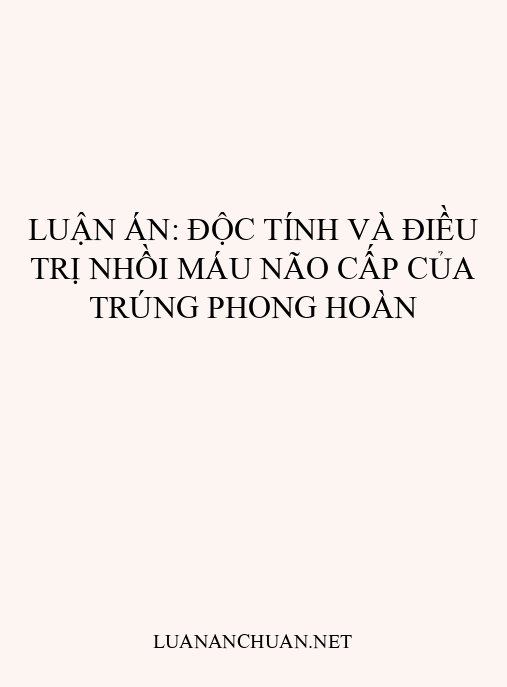 Luận án: Độc tính và điều trị nhồi máu não cấp của Trúng phong hoàn