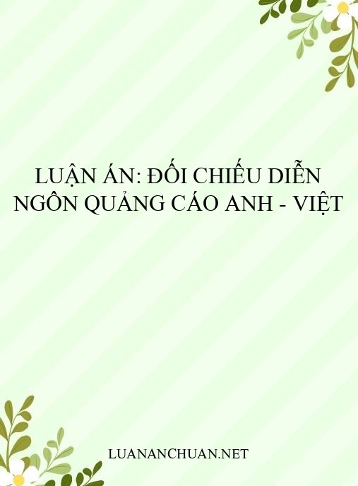 Luận án: Đối chiếu diễn ngôn quảng cáo Anh – Việt