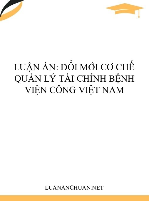 Luận án: Đổi mới cơ chế quản lý tài chính bệnh viện công Việt Nam