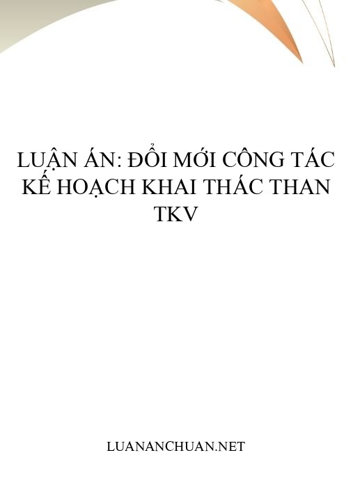 Luận án: Đổi mới công tác kế hoạch khai thác than TKV