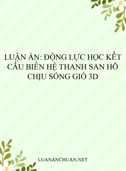 Luận án: Động lực học kết cấu biển hệ thanh san hô chịu sóng gió 3D