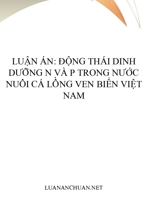 Luận án: Động thái dinh dưỡng N và P trong nước nuôi cá lồng ven biển Việt Nam