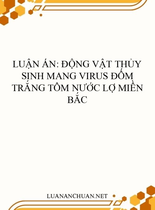 Luận án: Động vật thủy sinh mang virus đốm trắng tôm nước lợ miền Bắc