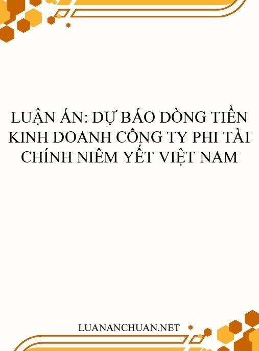 Luận án: Dự báo dòng tiền kinh doanh công ty phi tài chính niêm yết Việt Nam