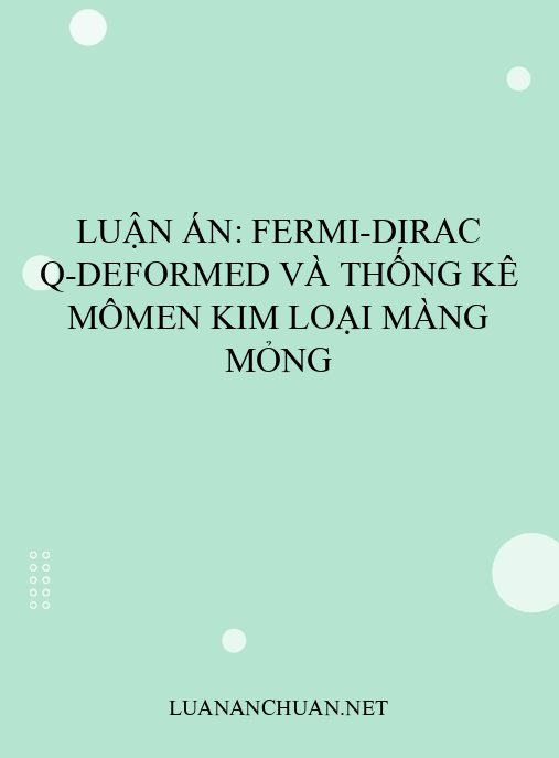 Luận án: Fermi-Dirac q-deformed và thống kê mômen kim loại màng mỏng