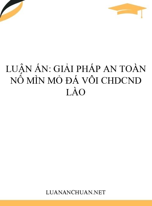 Luận án: Giải pháp an toàn nổ mìn mỏ đá vôi CHDCND Lào