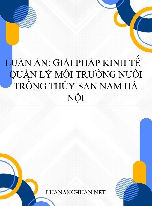 Luận án: Giải pháp kinh tế – quản lý môi trường nuôi trồng thủy sản Nam Hà Nội