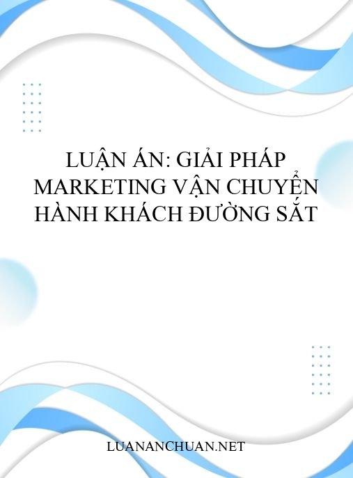 Luận án: Giải pháp marketing vận chuyển hành khách đường sắt