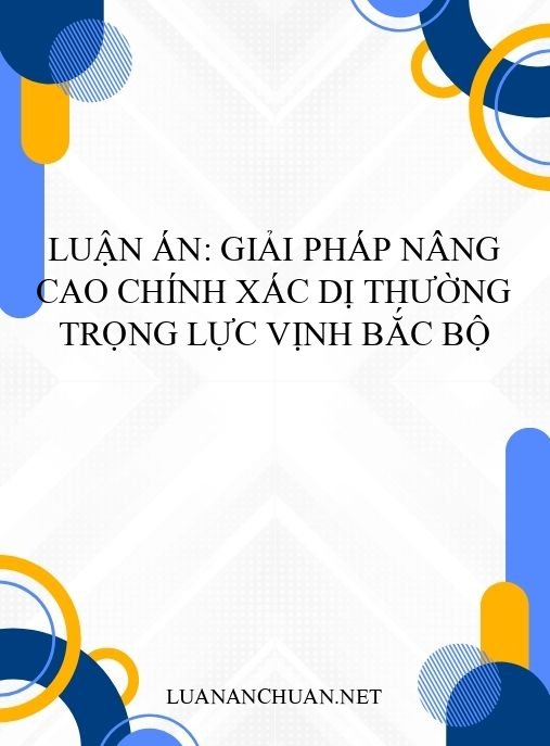 Luận án: Giải pháp nâng cao chính xác dị thường trọng lực Vịnh Bắc Bộ