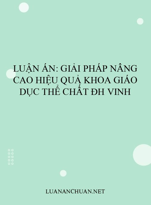 Luận án: Giải pháp nâng cao hiệu quả Khoa Giáo dục Thể chất ĐH Vinh