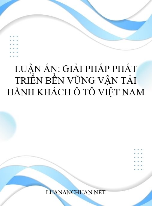 Luận án: Giải pháp phát triển bền vững vận tải hành khách ô tô Việt Nam