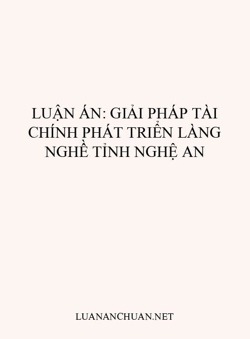 Luận án: Giải pháp tài chính phát triển làng nghề tỉnh Nghệ An