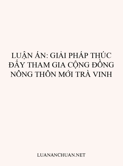 Luận án: Giải pháp thúc đẩy tham gia cộng đồng nông thôn mới Trà Vinh
