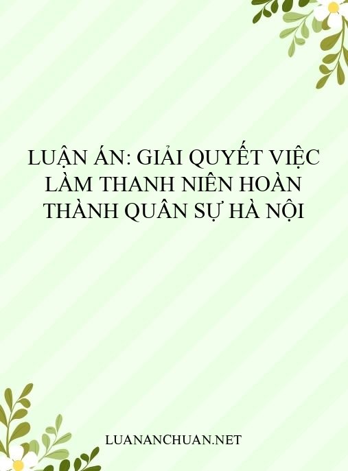 Luận án: Giải quyết việc làm thanh niên hoàn thành quân sự Hà Nội