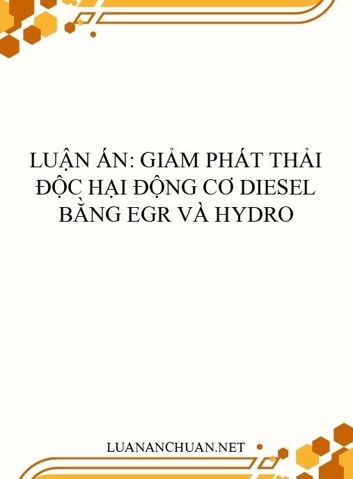 Luận án: Giảm phát thải độc hại động cơ diesel bằng EGR và hydro