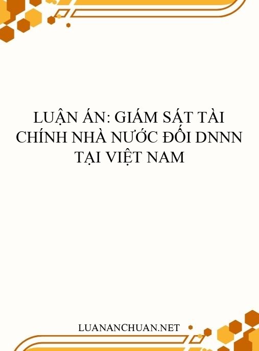 Luận án: Giám sát tài chính Nhà nước đối DNNN tại Việt Nam