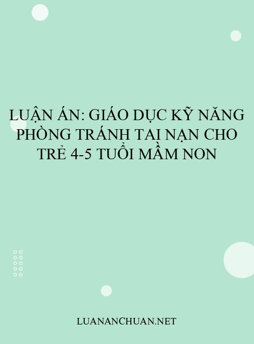 Luận án: Giáo dục kỹ năng phòng tránh tai nạn cho trẻ 4-5 tuổi mầm non