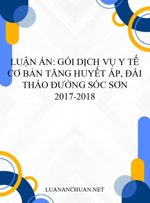 Luận án: Gói dịch vụ y tế cơ bản tăng huyết áp, đái tháo đường Sóc Sơn 2017-2018
