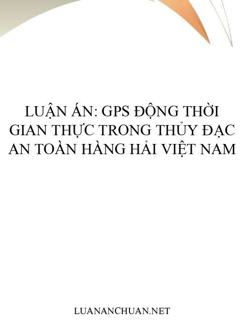 Luận án: GPS động thời gian thực trong thủy đạc an toàn hàng hải Việt Nam