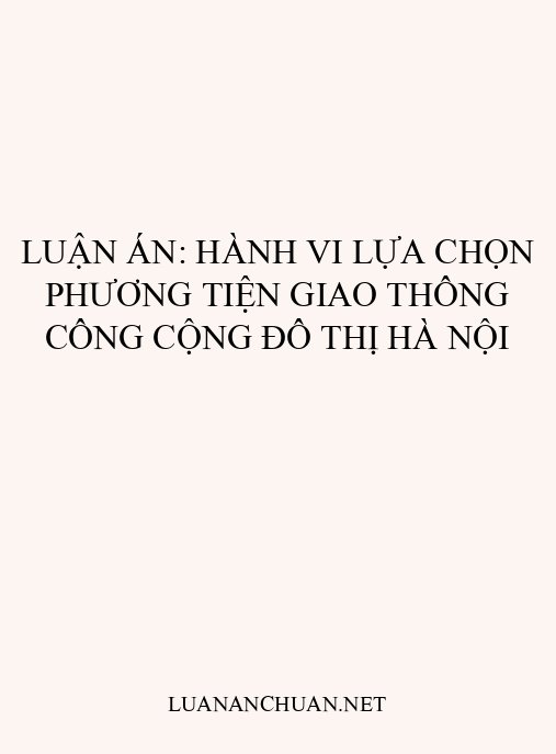 Luận án: Hành vi lựa chọn phương tiện giao thông công cộng đô thị Hà Nội