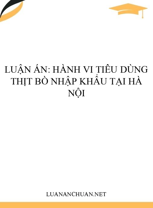 Luận án: Hành vi tiêu dùng thịt bò nhập khẩu tại Hà Nội