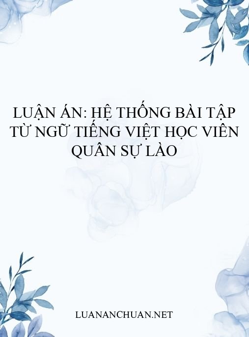 Luận án: Hệ thống bài tập từ ngữ tiếng Việt học viên Quân sự Lào